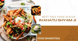 Best Fast Food Places In Khatu Shyam