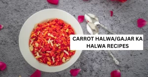 How To Make Carrot Halwa Recipe