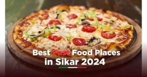 Best 8 Fast Food Places in Sikar 2024